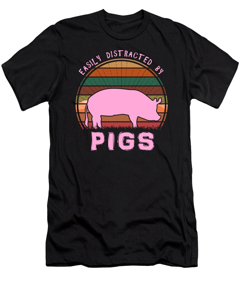 Easily T-Shirt featuring the digital art Easily Distracted By Pigs by Filip Schpindel