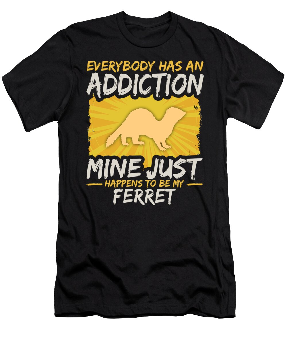 Farmer T-Shirt featuring the digital art Ferret Addiction Funny Farm Animal Lover by Jacob Zelazny