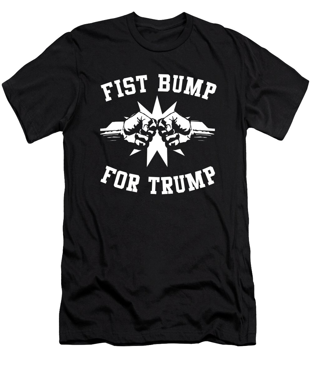 Cool T-Shirt featuring the digital art Fist Bump for Trump 2020 by Flippin Sweet Gear