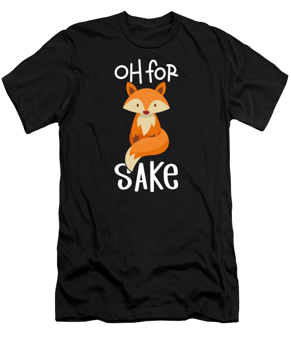 Fox T-Shirt featuring the digital art Fox Cute Oh For Sake Saying Fox by Manuel Schmucker
