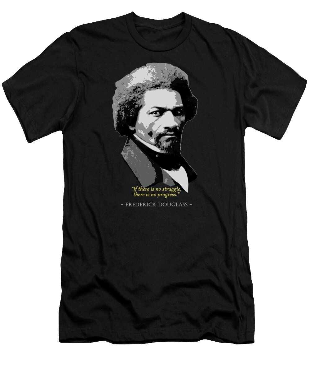 Frederick T-Shirt featuring the digital art Frederick Douglass Quote by Filip Schpindel