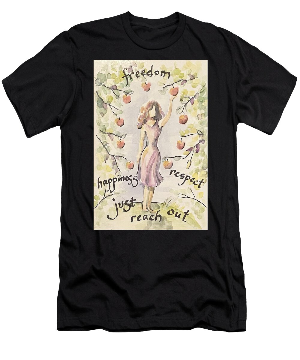 Freedom Respect Happiness Just Reach Out T-Shirt featuring the painting Freedom Respect Happiness Just Reach Out by Amazing Grace