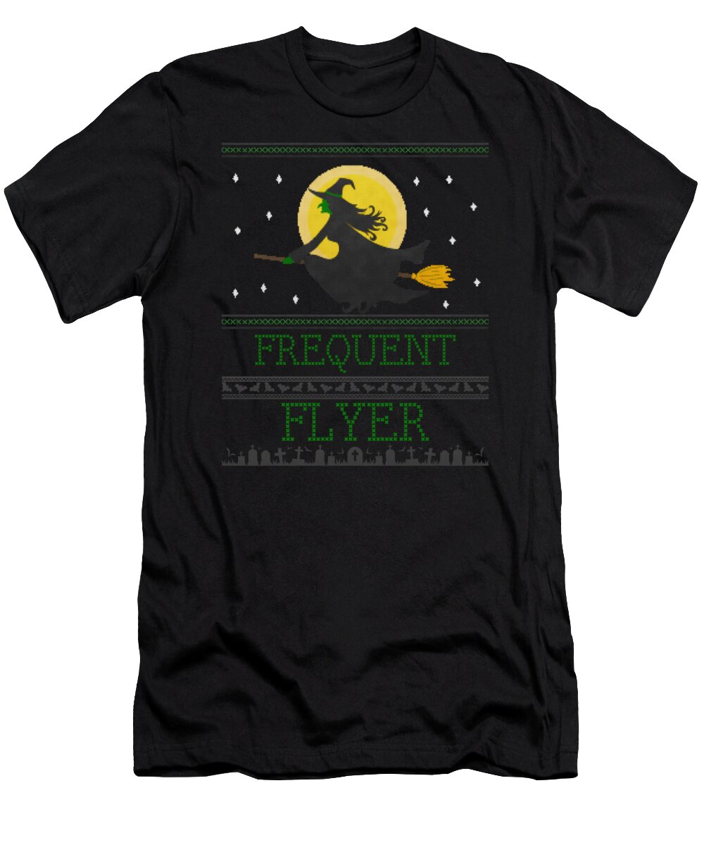 Witch T-Shirt featuring the digital art Frequent Flyer Ugly Halloween Witch Sweater by Flippin Sweet Gear
