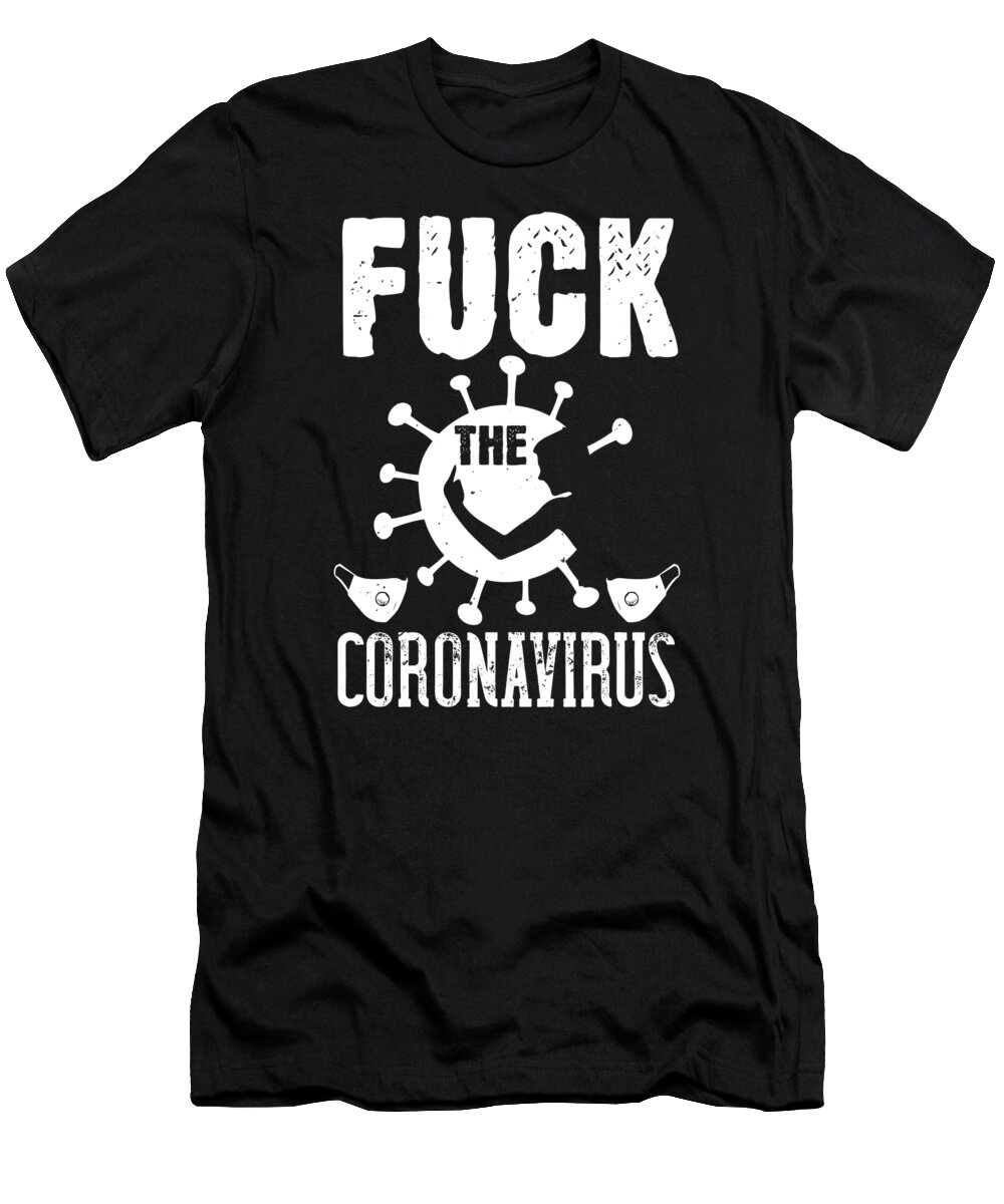 Sarcastic T-Shirt featuring the digital art Fuck the CORONAVIRUS by Jacob Zelazny