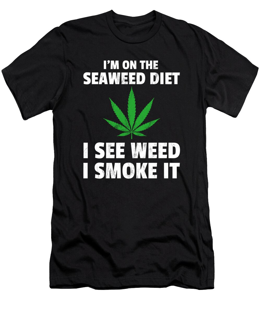 Sarcastic T-Shirt featuring the drawing Funny Stoner For Smoking Weed W Marijuana Leaf Saying by Noirty Designs