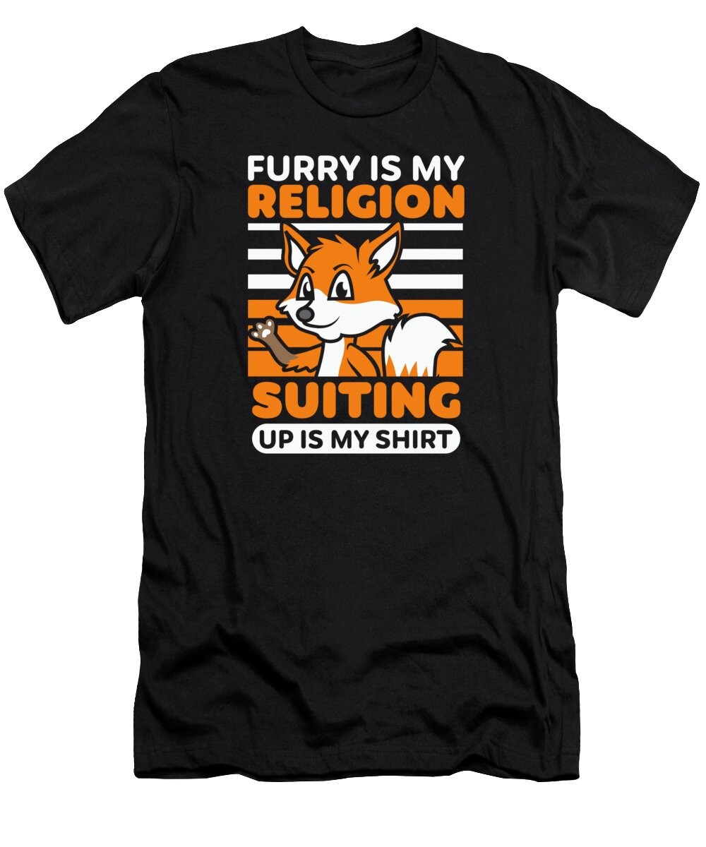 Furry T-Shirt featuring the digital art Furry Is My Religion Fox Wolf Anime Fursuit Fursona by Toms Tee Store
