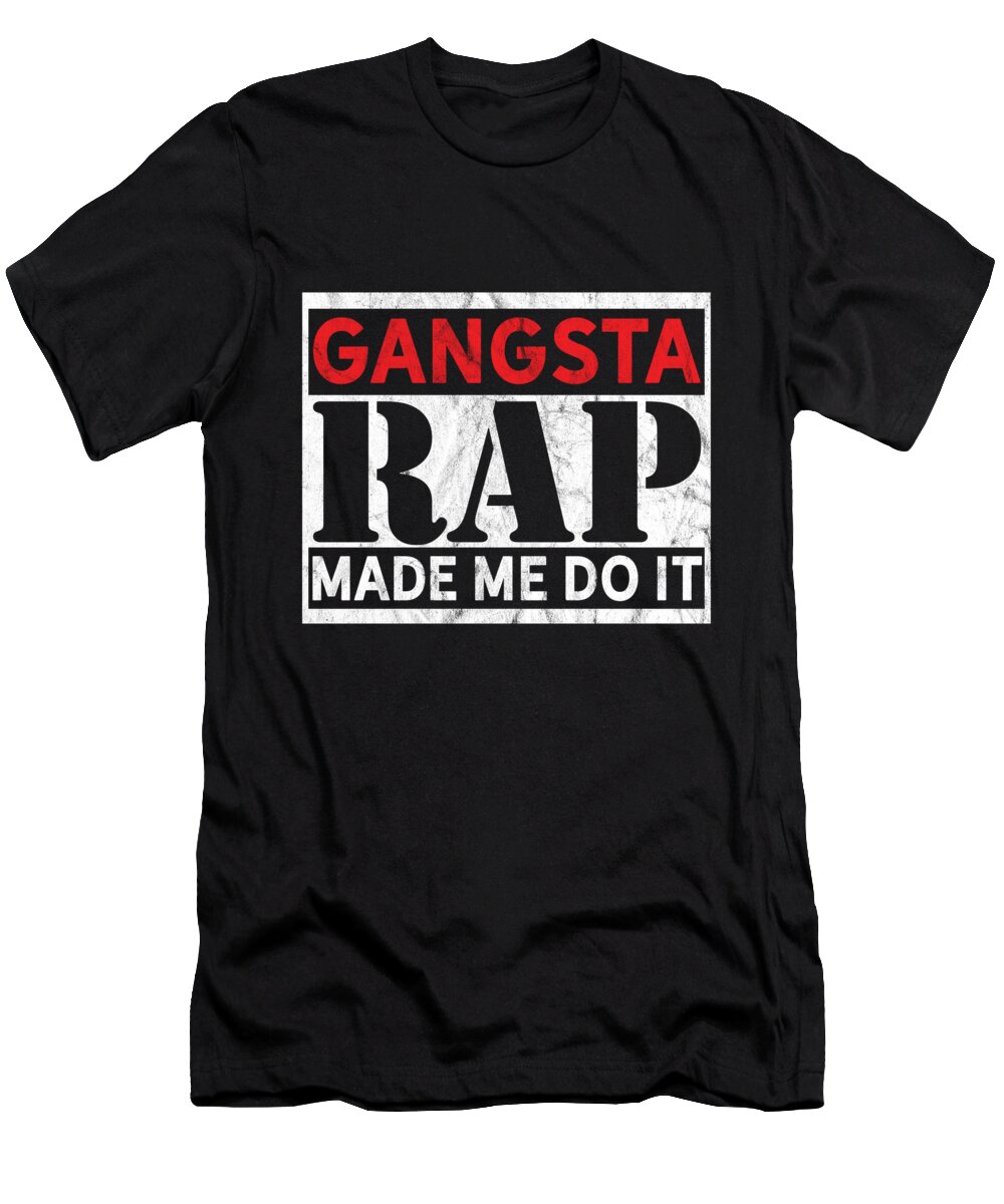 Gangsta Rap Hip Hop T-Shirt for by Michael S
