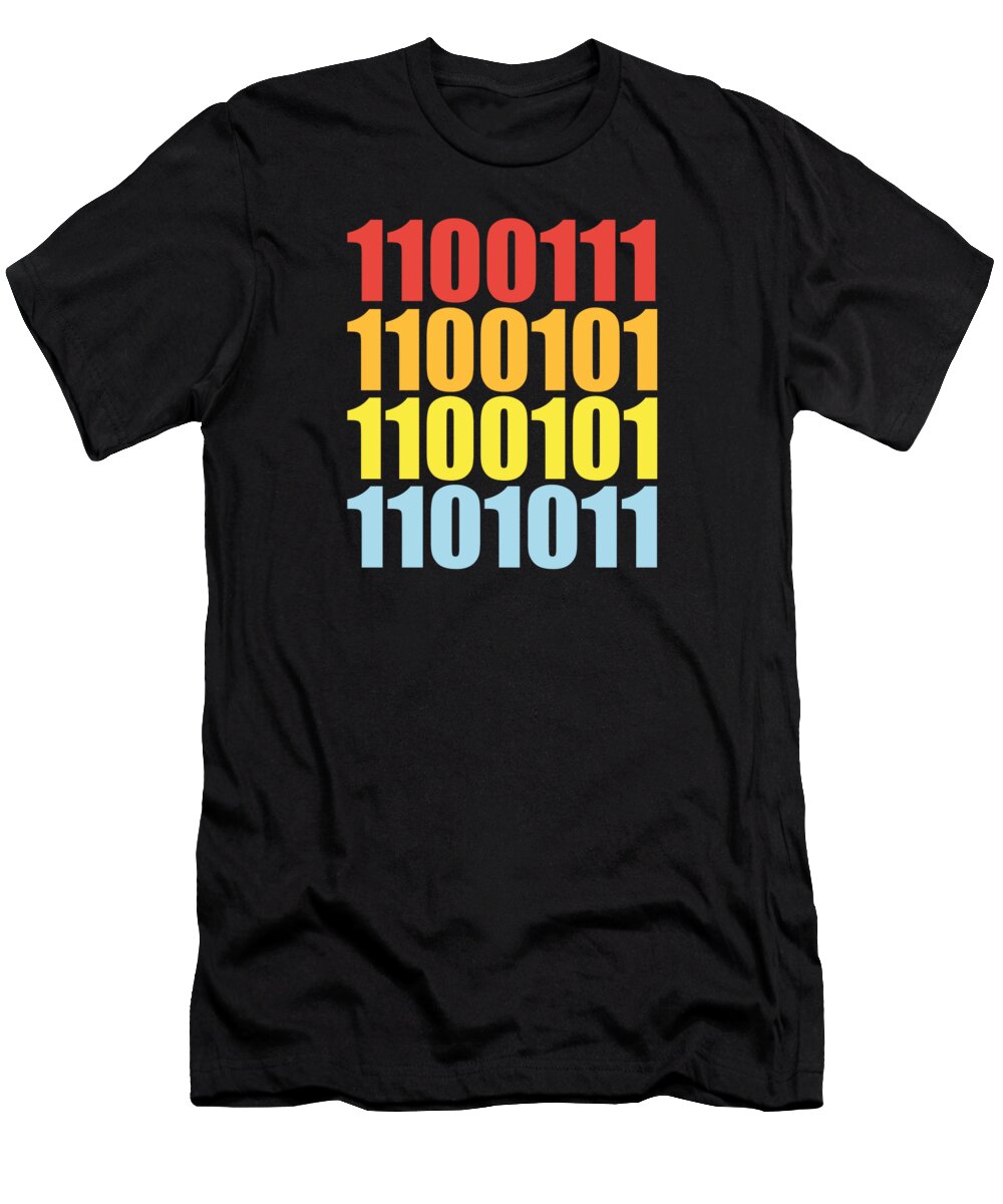 Geek T-Shirt featuring the digital art Geek Gift Saying by Manuel Schmucker