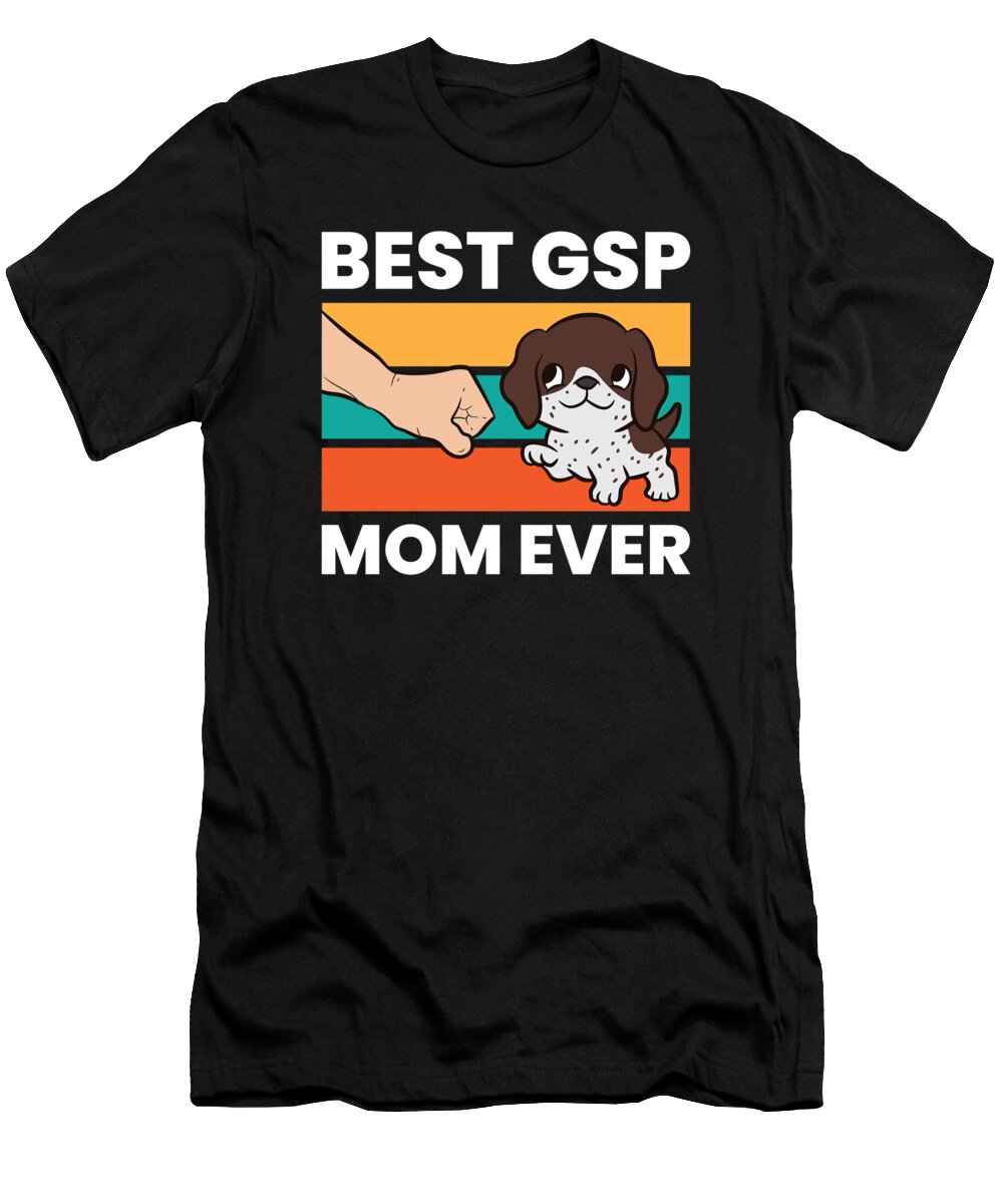 German Shorthaired Pointer T-Shirt featuring the digital art German Shorthaired Pointer Best GSP Mom Ever by EQ Designs