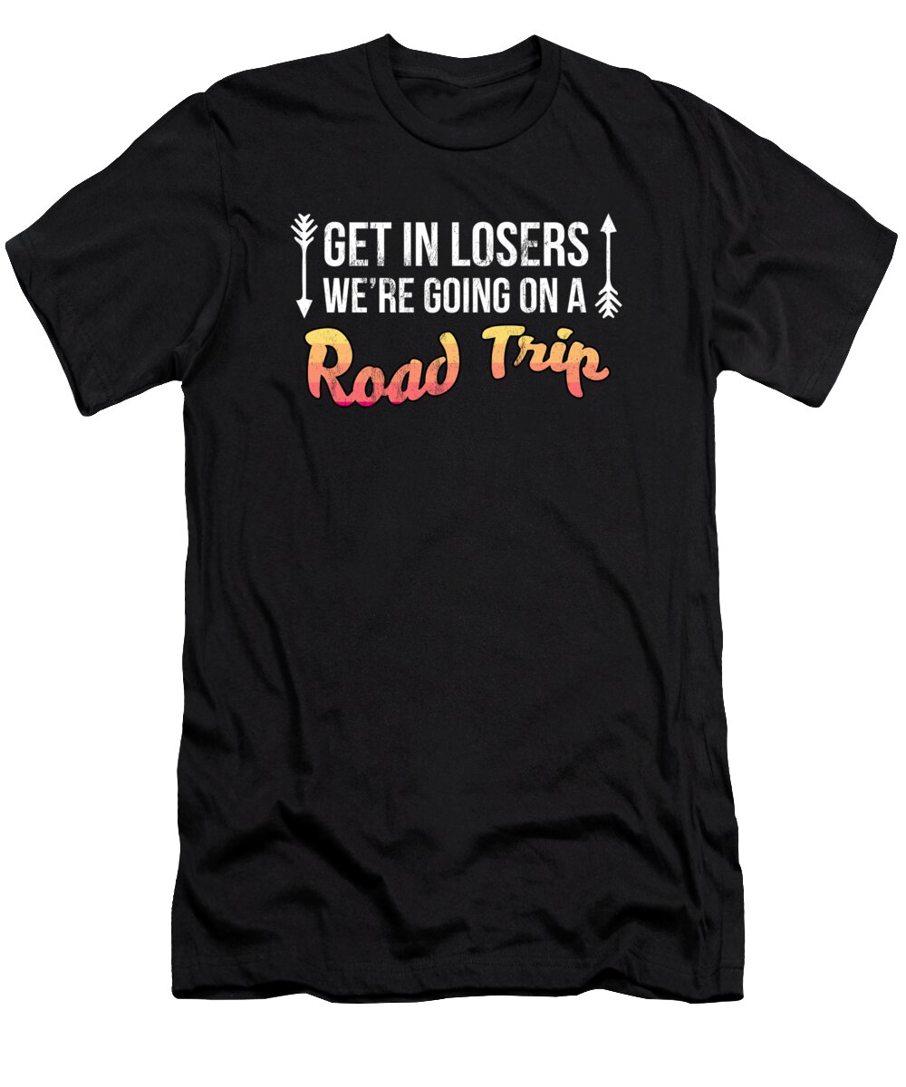 https://render.fineartamerica.com/images/rendered/default/t-shirt/23/2/images/artworkimages/medium/3/get-in-losers-were-going-on-a-road-trip-funny-s-camp-noirty-designs-transparent.png?targetx=0&targety=-1&imagewidth=430&imageheight=515&modelwidth=430&modelheight=575