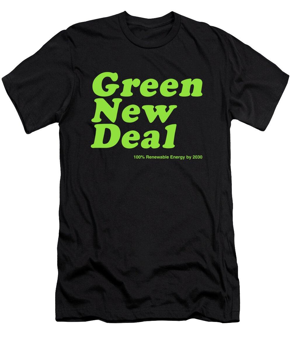 Cool T-Shirt featuring the digital art Green New Deal 2030 by Flippin Sweet Gear