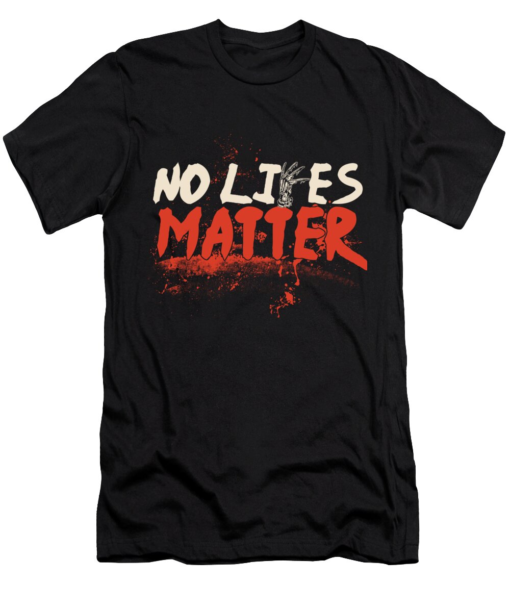 No Lives Matter T-Shirt featuring the digital art Halloween Zombie No Lives Matter by Jacob Zelazny