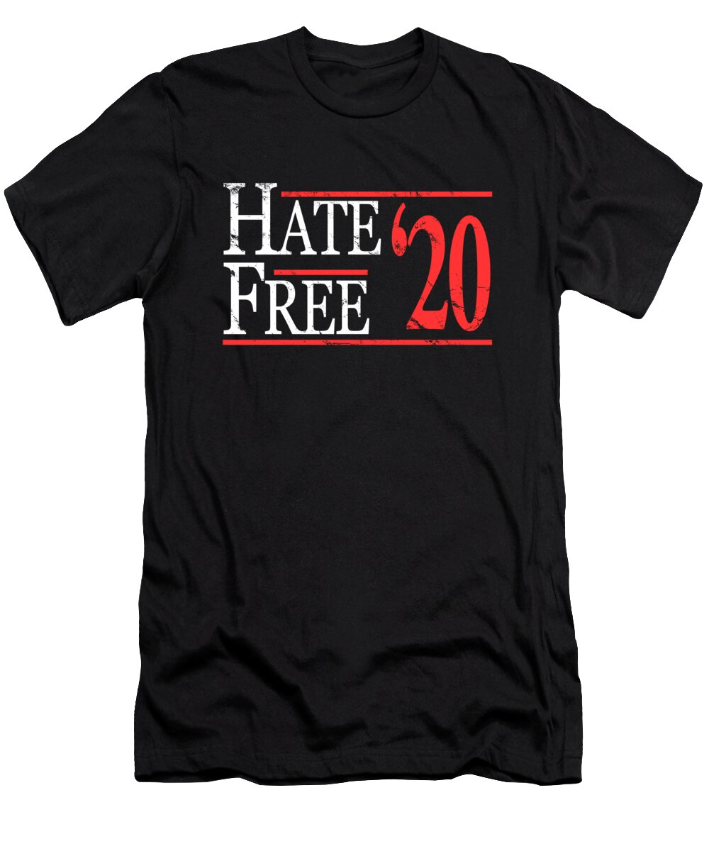 Funny T-Shirt featuring the digital art Hate Free 2020 by Flippin Sweet Gear