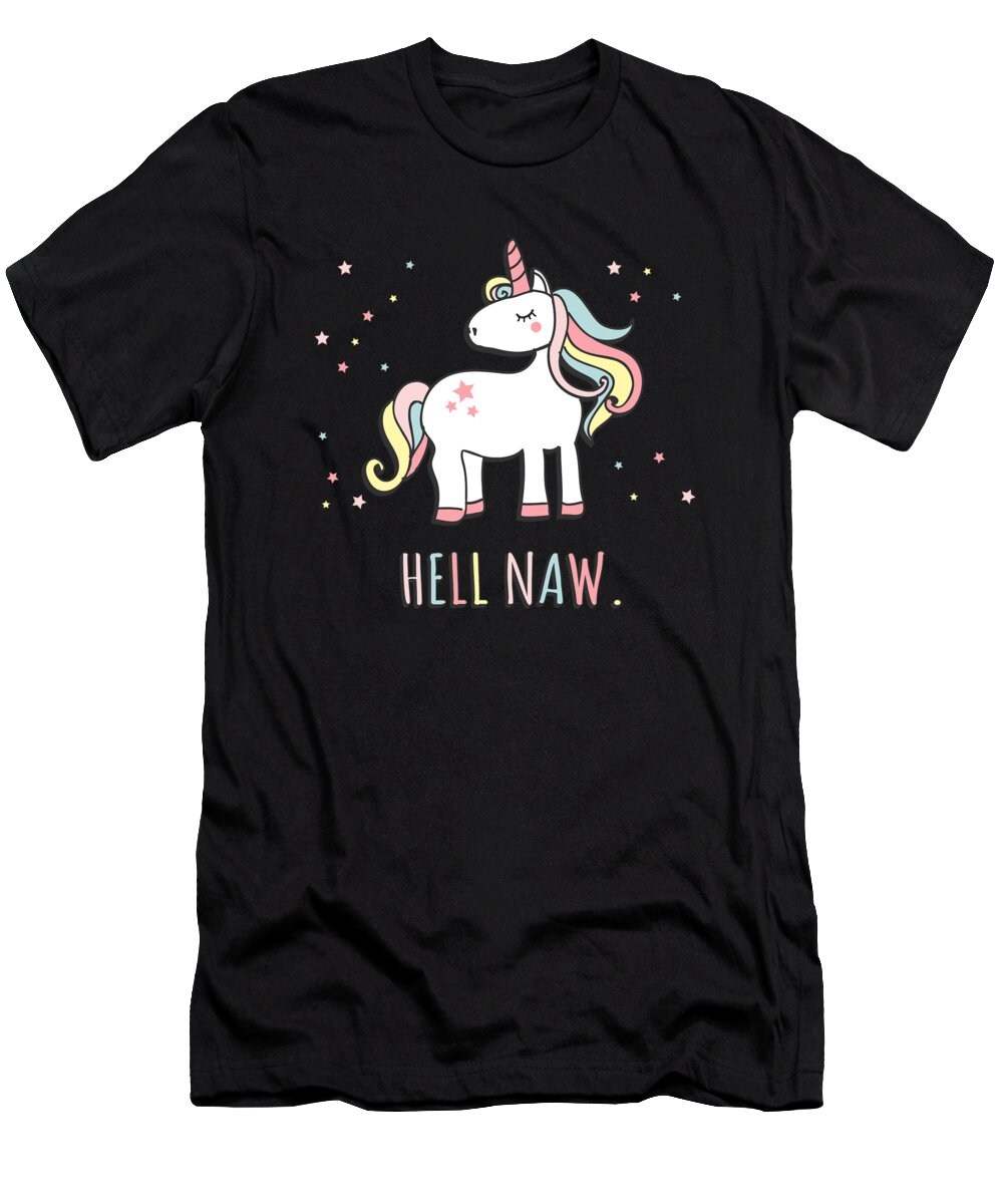 Funny T-Shirt featuring the digital art Hell Naw Unicorn by Flippin Sweet Gear