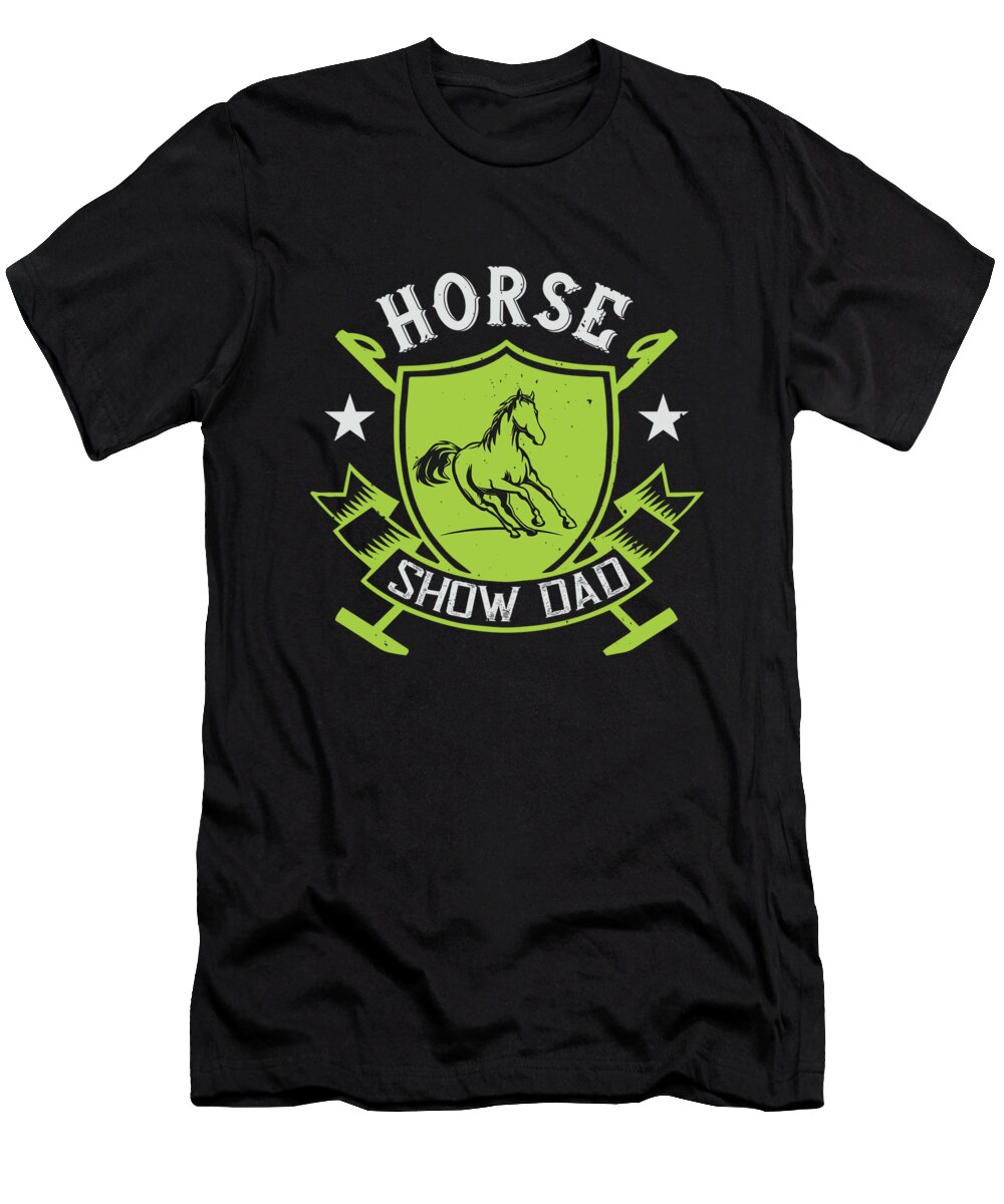 Horse T-Shirt featuring the digital art Horse Show Dad by Jacob Zelazny