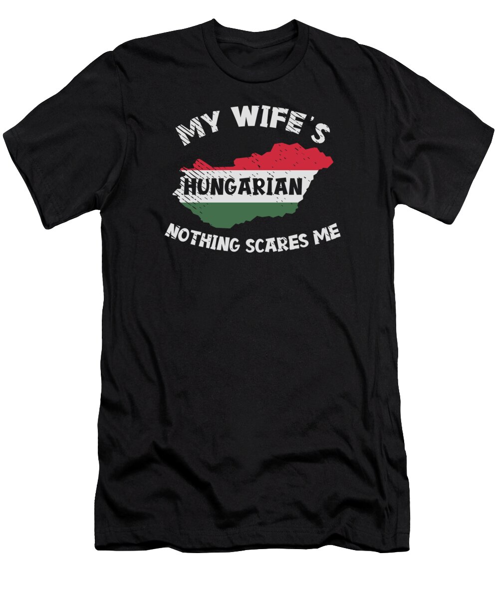 Hungarien Wife T-Shirt featuring the digital art Hungary Woman Funny Married Hungarian by Toms Tee Store