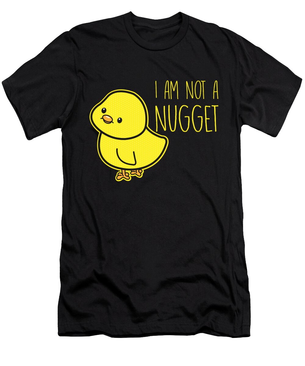Nugget T-Shirt featuring the digital art I Am Not a Nugget Funny Baby Chicken by Jacob Zelazny