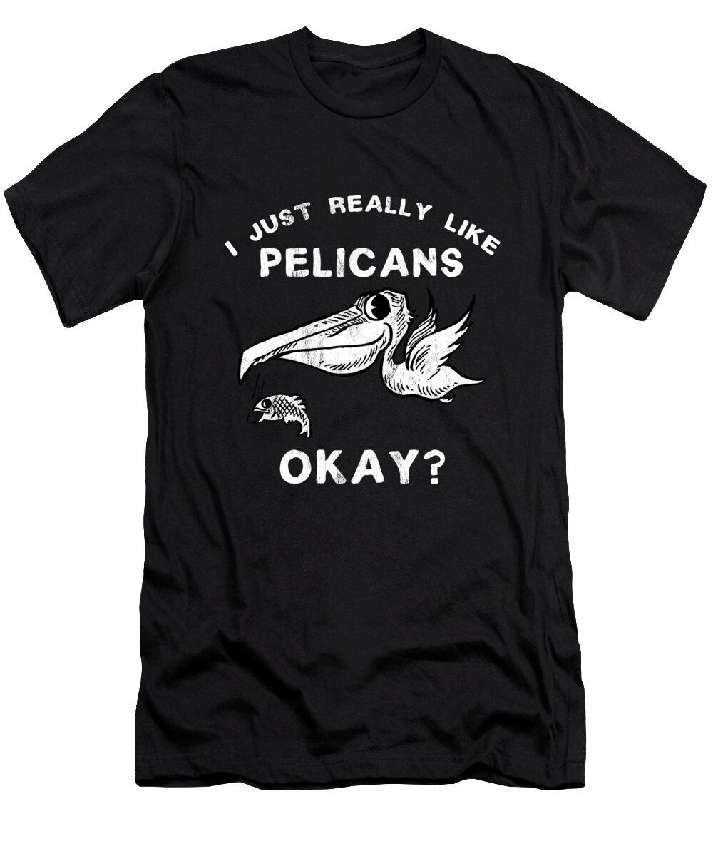 Beach T-Shirt featuring the drawing I Just Really Like Pelicans Funny Pelican by Noirty Designs