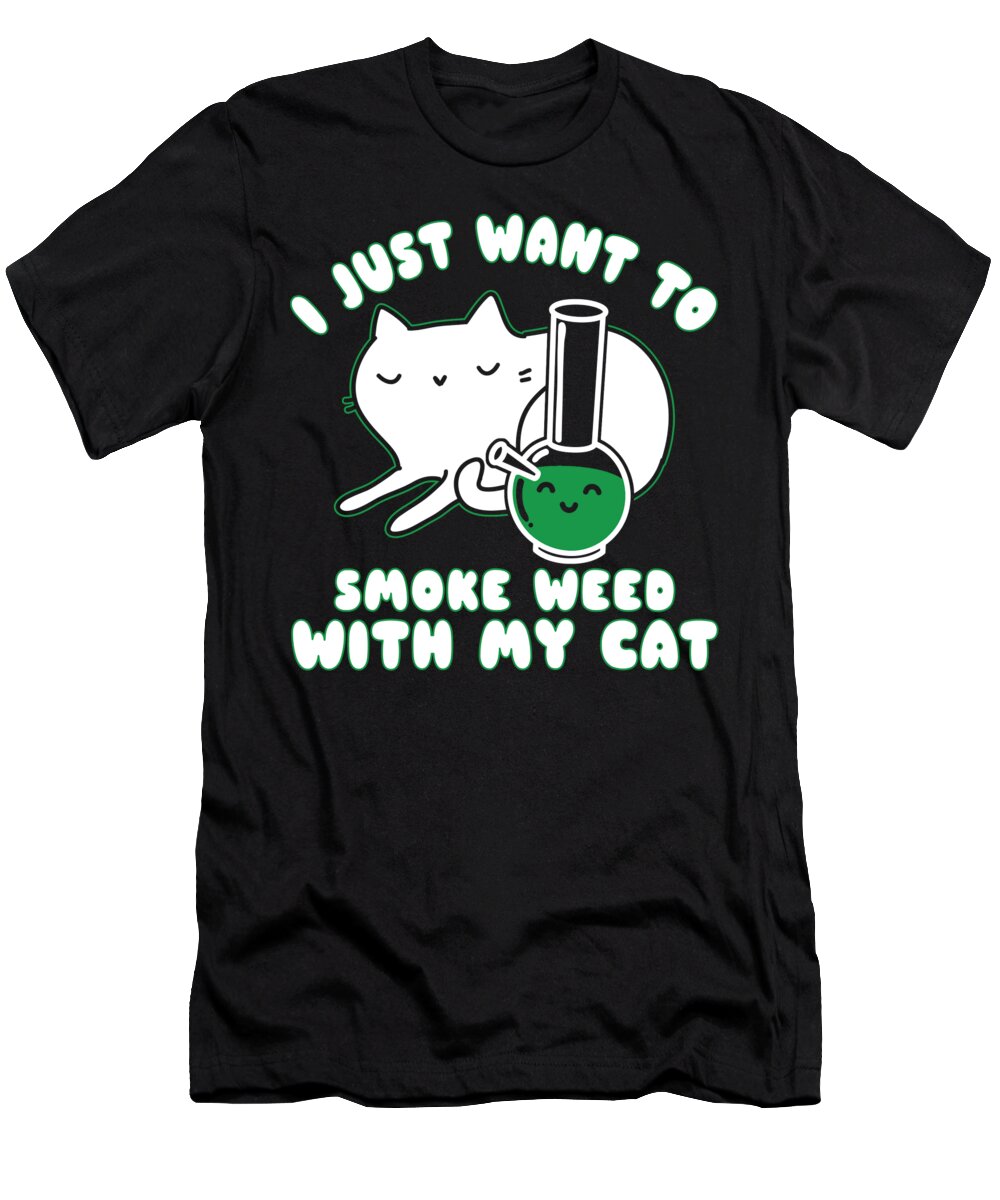 Smoke Weed T-Shirt featuring the digital art I Just Want To Smoke Weed With My Cat by Jacob Zelazny
