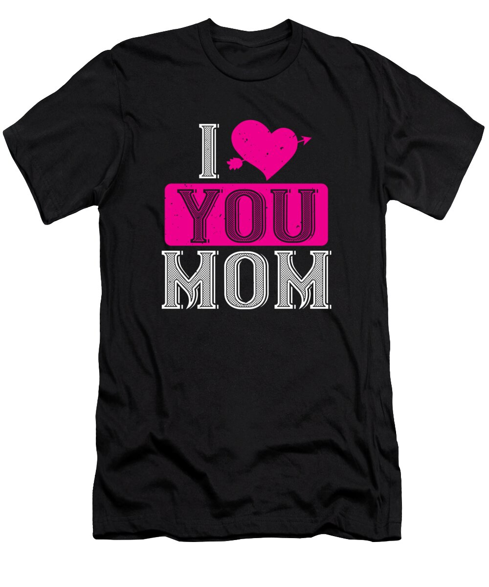 Valentine T-Shirt featuring the digital art I love you mom by Jacob Zelazny