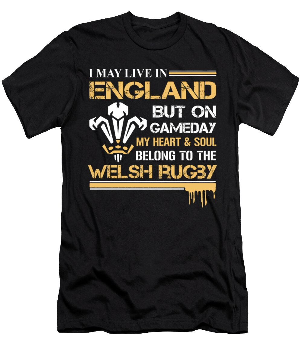 Sports T-Shirt featuring the digital art I May Live In England But On Gameday Welsh Rugby by Tinh Tran Le Thanh