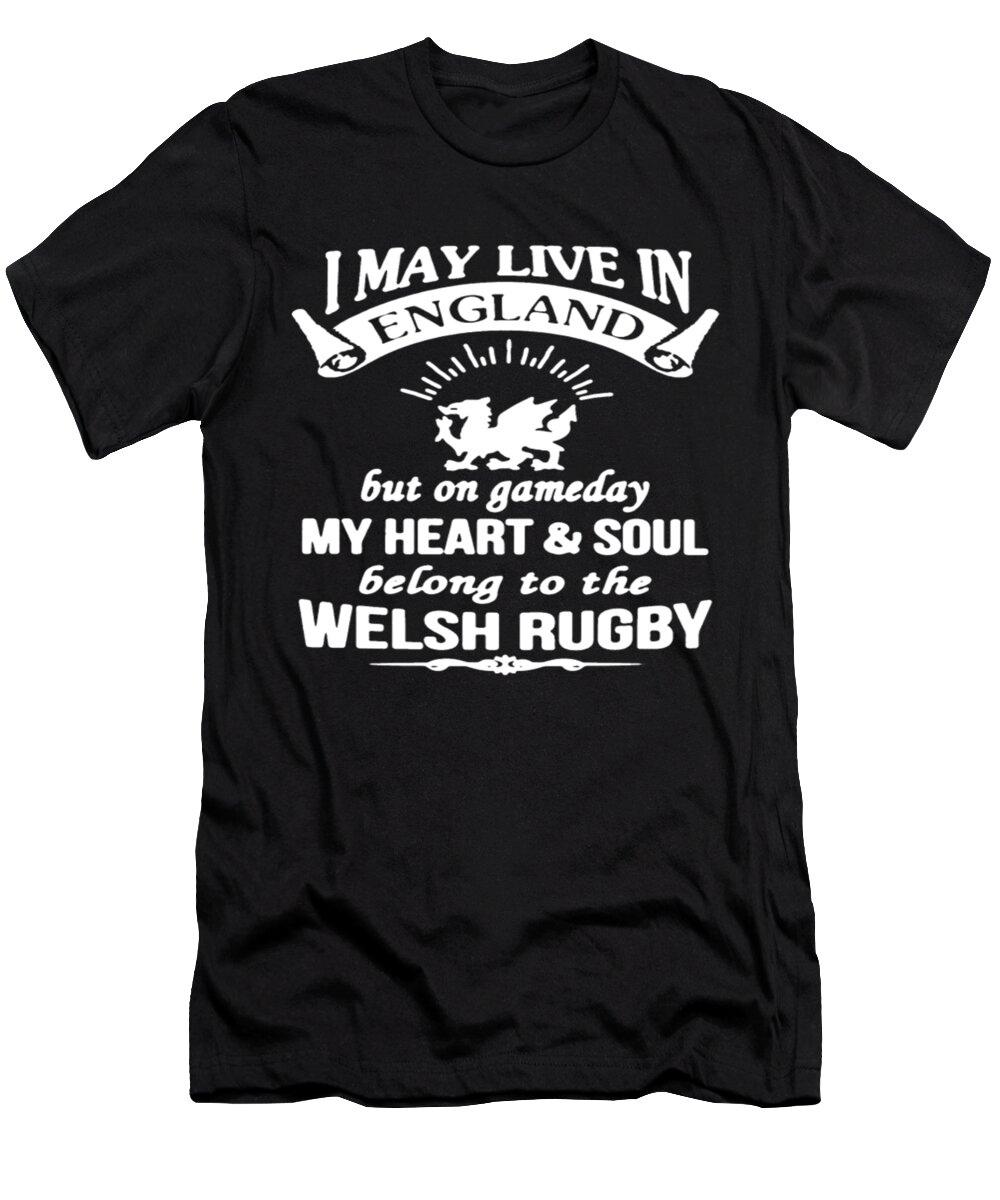 Sports T-Shirt featuring the digital art I May Live In England Welsh Rugby by Tinh Tran Le Thanh