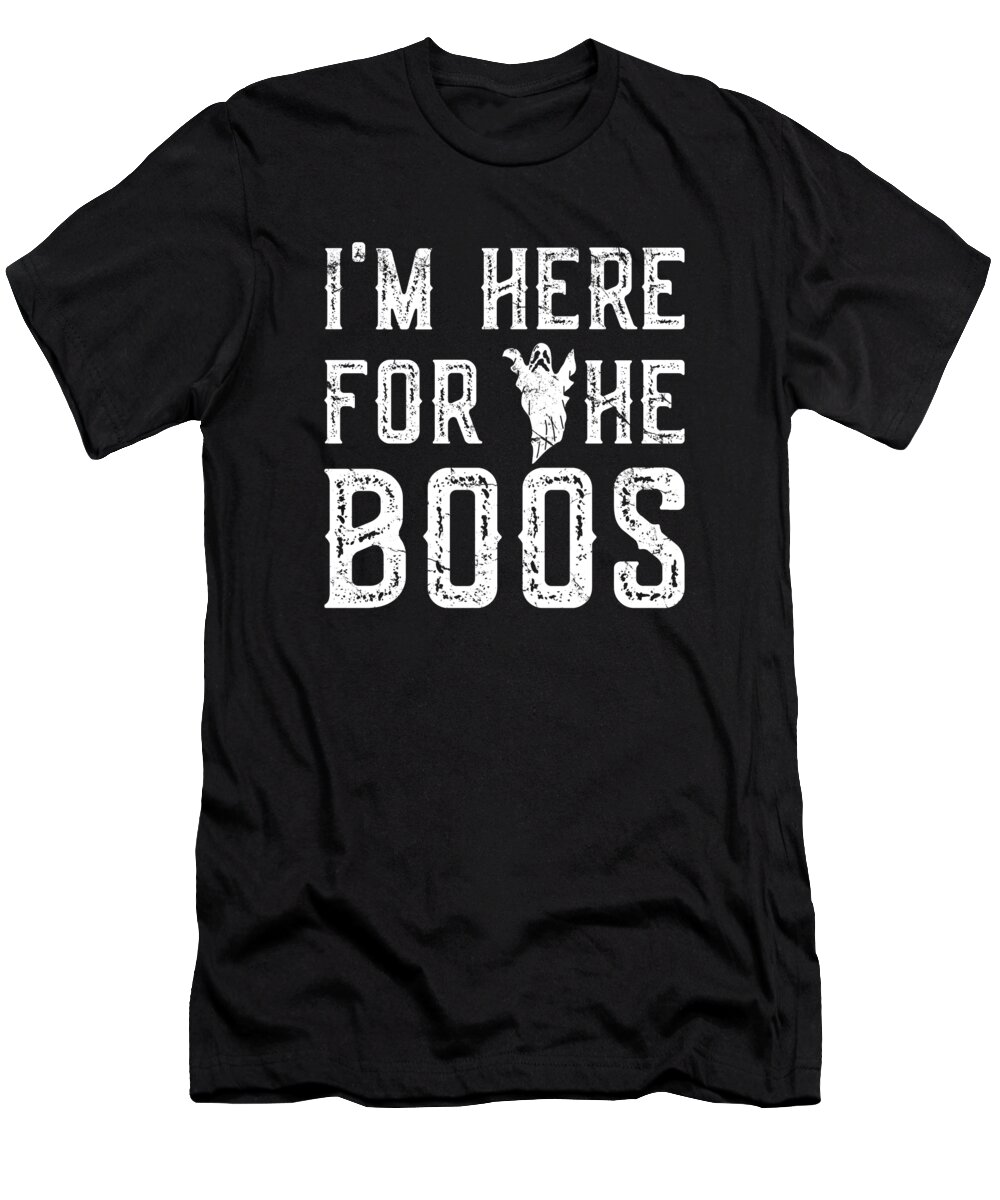 Halloween T-Shirt featuring the digital art Im Here For The Boos Halloween by Flippin Sweet Gear