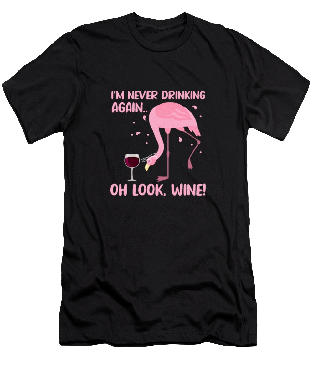 Flamingo T-Shirt featuring the jewelry I'm Never Drinking Again Oh Look, Wine Flamingo by Tinh Tran Le Thanh