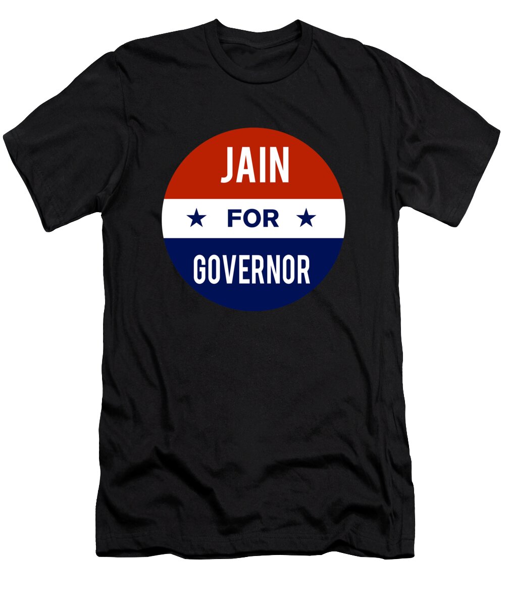 Election T-Shirt featuring the digital art Jain For Governor by Flippin Sweet Gear