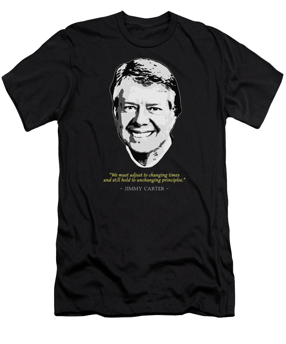 Jimmy T-Shirt featuring the digital art JImmy Carter Quote by Filip Schpindel