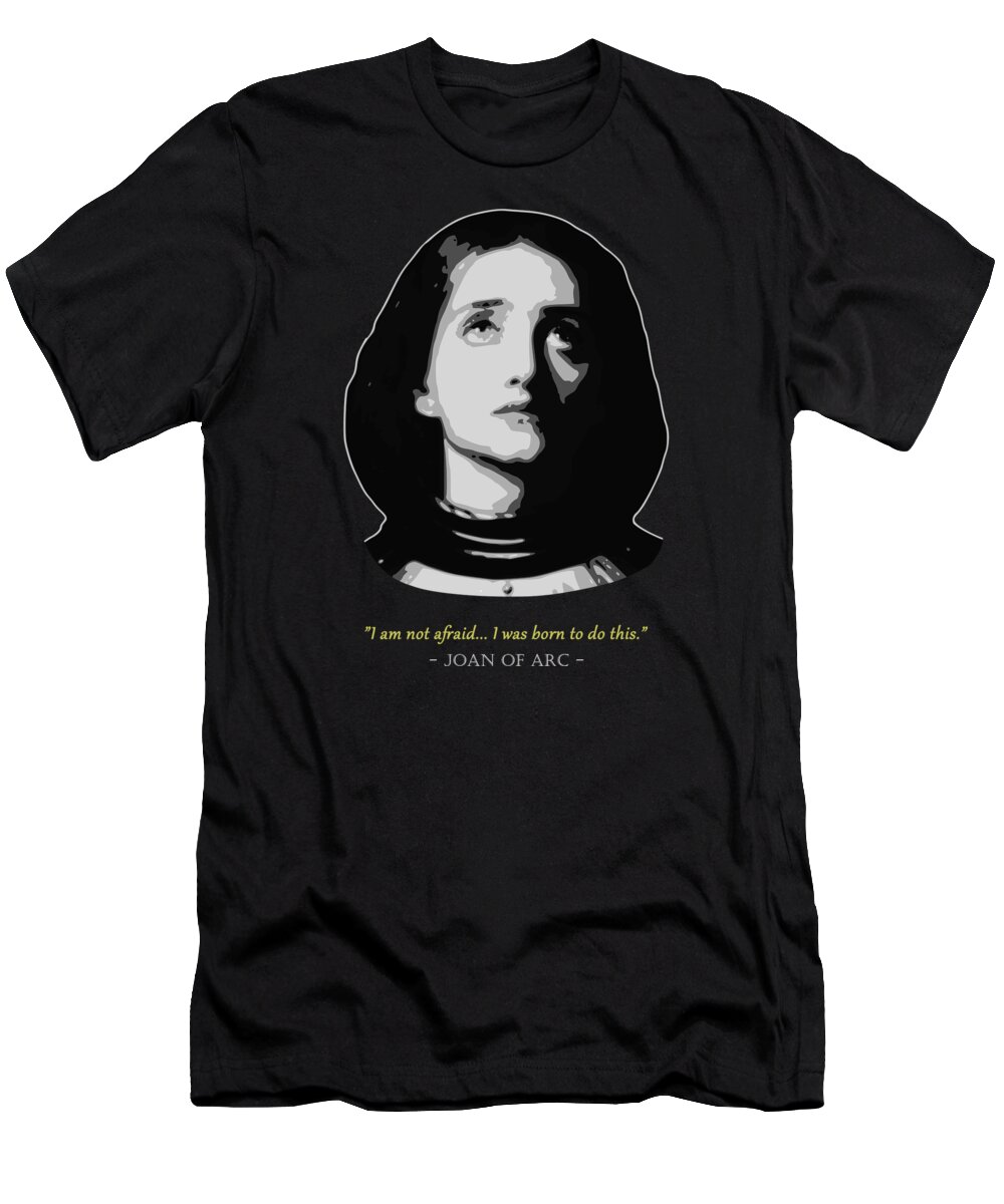 Joan T-Shirt featuring the digital art Joan Of Arc Quote by Megan Miller