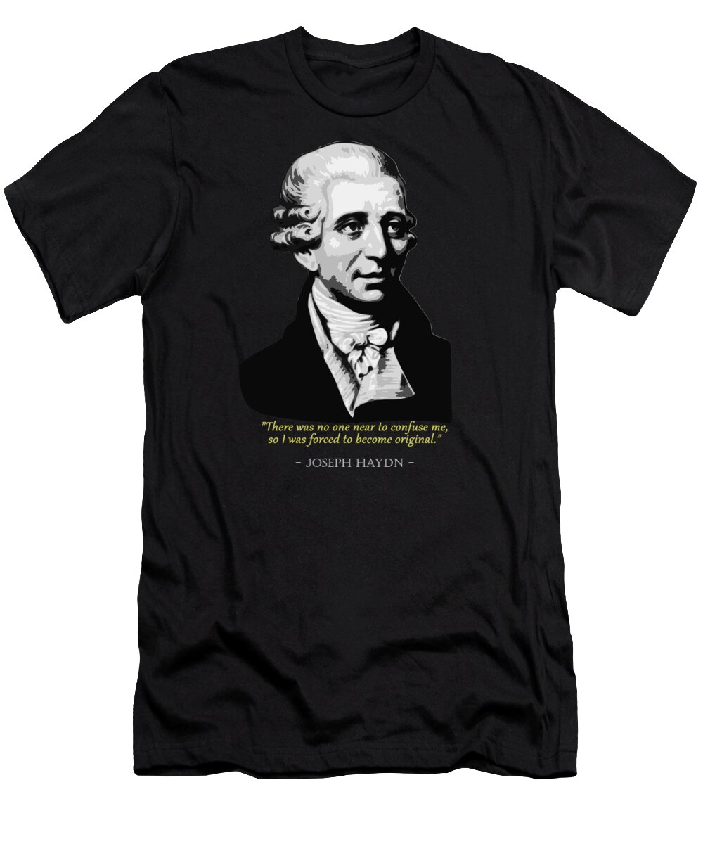 Jospeh T-Shirt featuring the digital art Jospeh Haydn Quote by Filip Schpindel