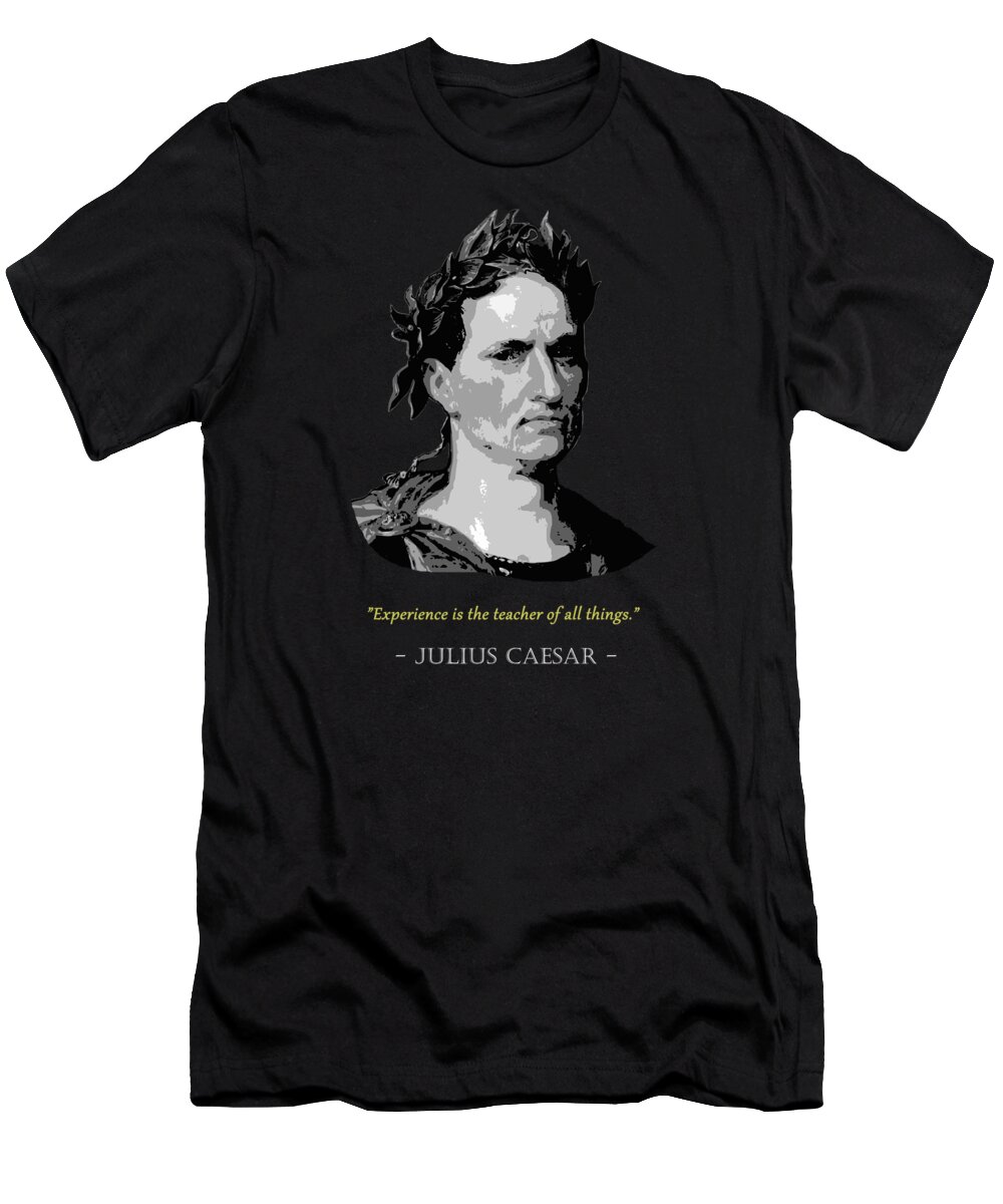 Julius T-Shirt featuring the digital art Julius Caesar Quote by Filip Schpindel