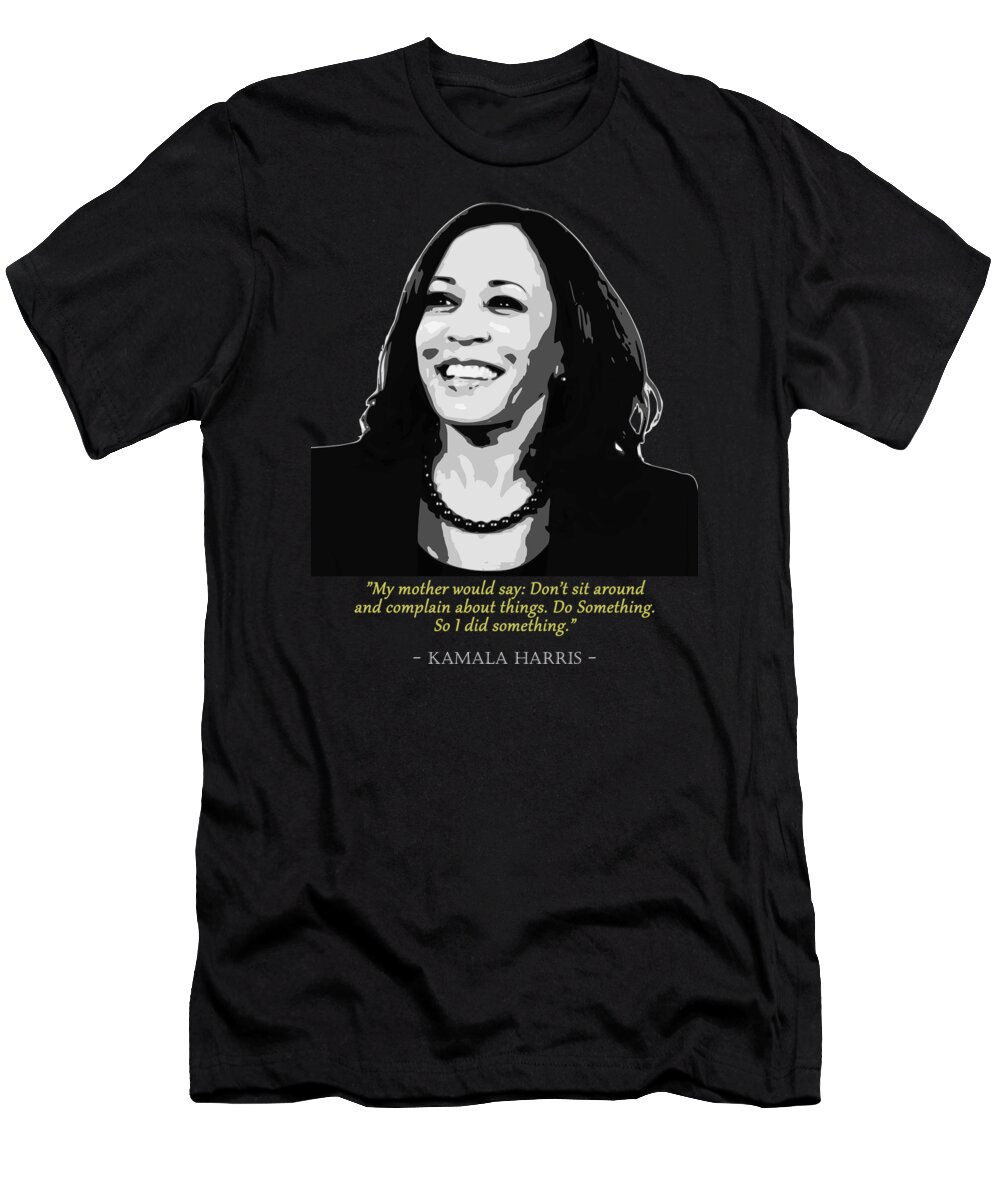 Kamala T-Shirt featuring the digital art Kamala Harris Quote by Megan Miller