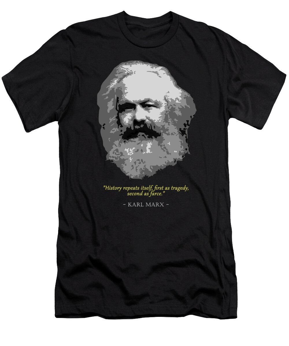 Karl T-Shirt featuring the digital art Karl Marx Quote by Filip Schpindel