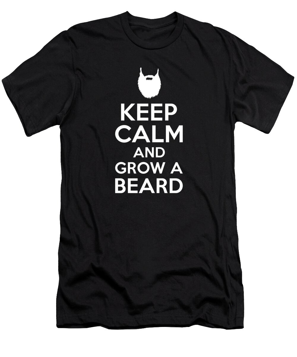 Keep Calm Beard T-Shirt featuring the digital art Keep Calm Beard by Manuel Schmucker