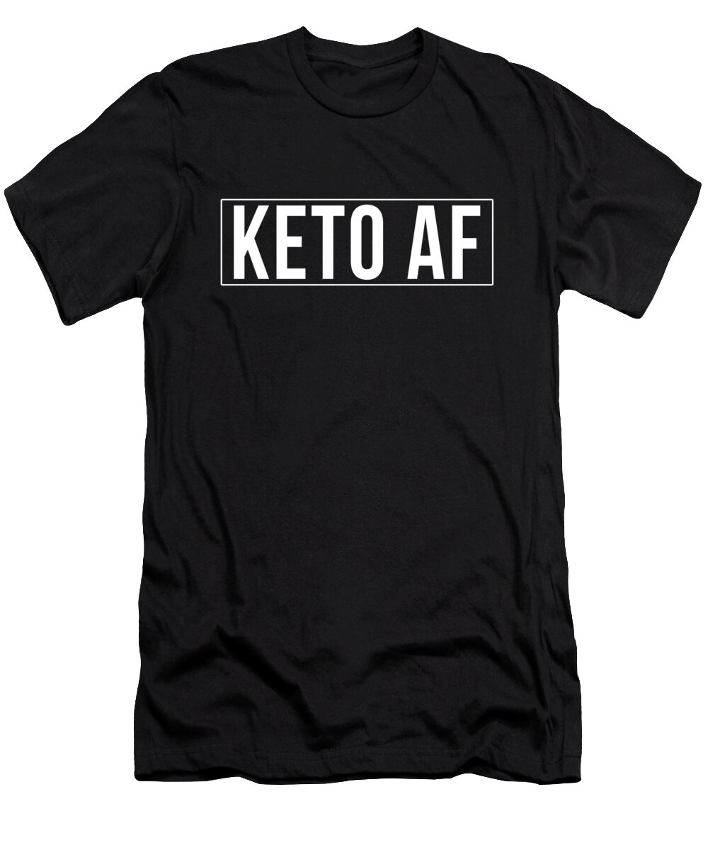 Funny T-Shirt featuring the digital art Keto Af by Flippin Sweet Gear