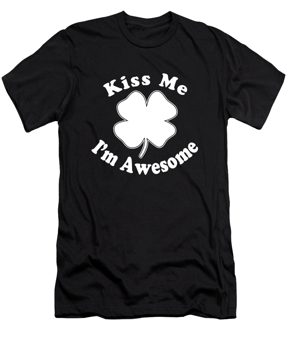Funny T-Shirt featuring the digital art Kiss Me Im Awesome by Flippin Sweet Gear