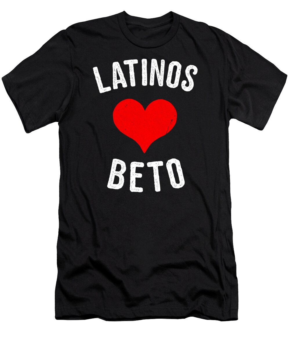 Cool T-Shirt featuring the digital art Latinos Love Beto 2020 by Flippin Sweet Gear