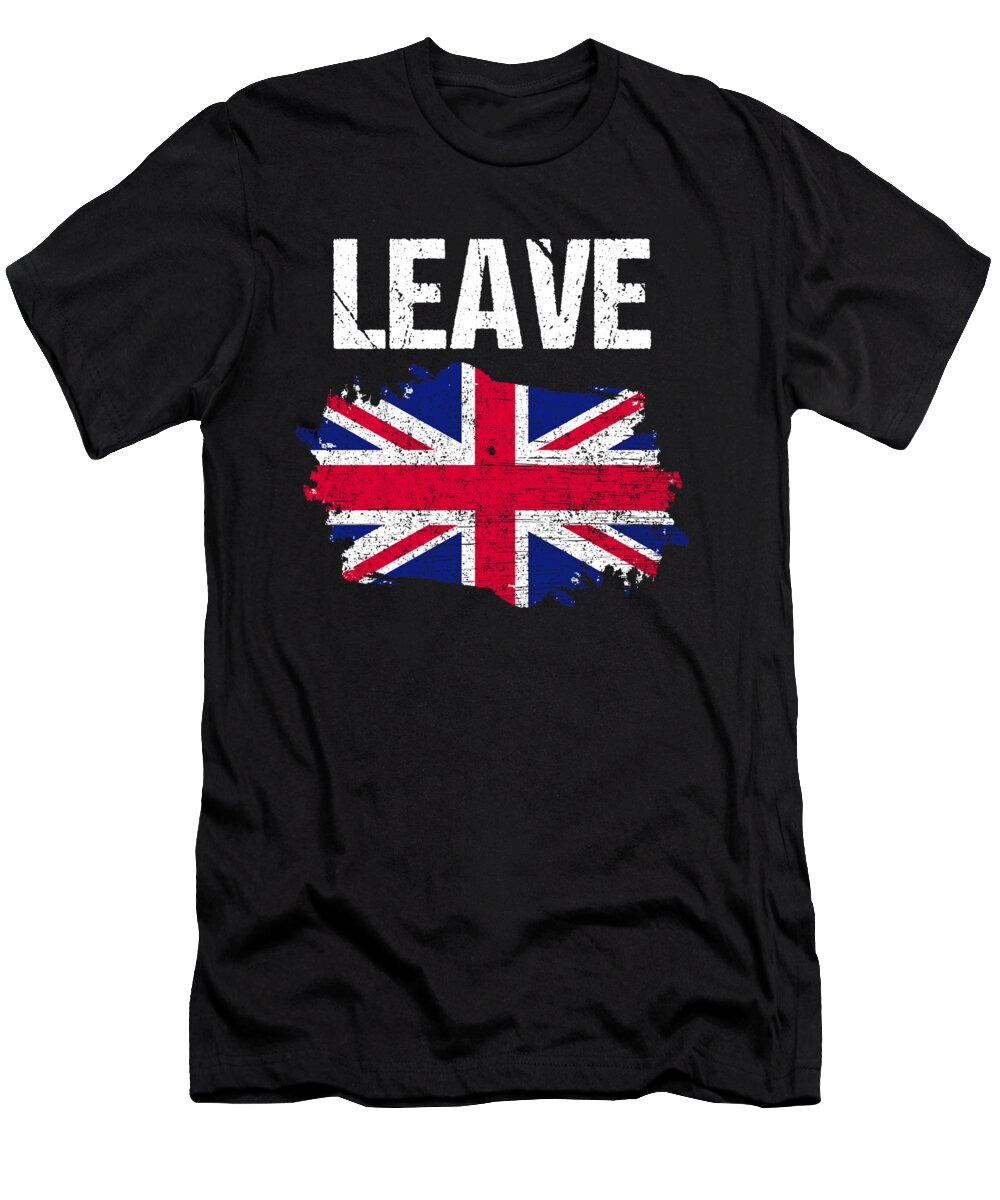 Country T-Shirt featuring the digital art Leave British UK Brexit Europe Politics Exit Gift by Thomas Larch