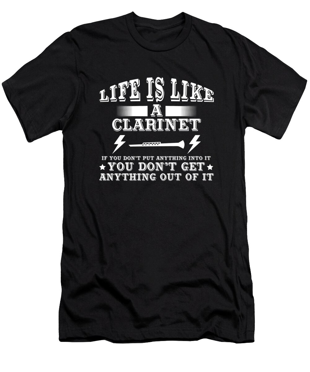 Clarienet Player T-Shirt featuring the digital art Life Is Like A Clarinet by Jacob Zelazny