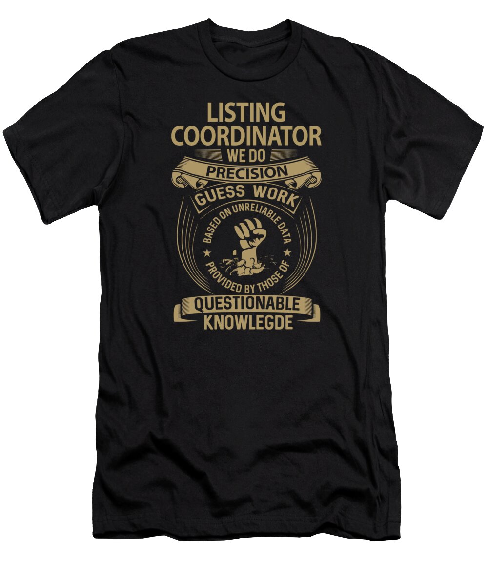 Listing Coordinator T-Shirt featuring the digital art Listing Coordinator T Shirt - We Do Precision Job Gift Item Tee by Shi Hu Kang