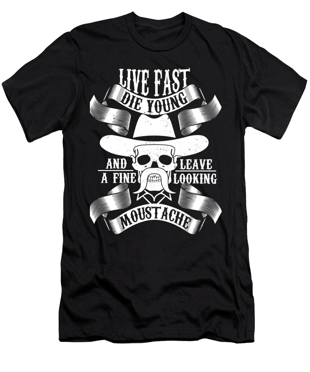 Dad T-Shirt featuring the digital art Live Fast Die Young Moustache Beard TShirt by Bi Nutz