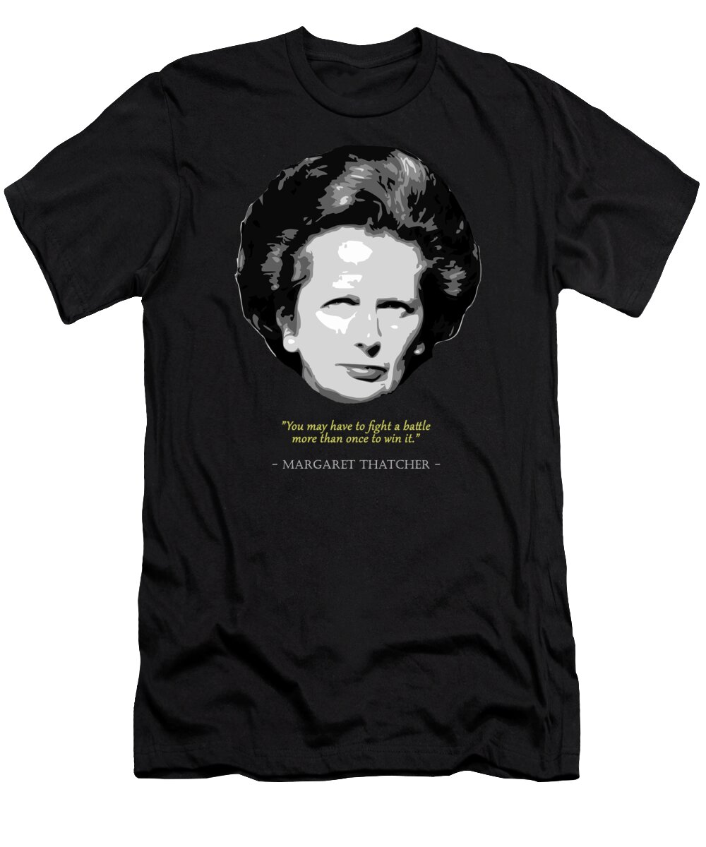 Margeret T-Shirt featuring the digital art Margeret Thatcher Quote by Filip Schpindel