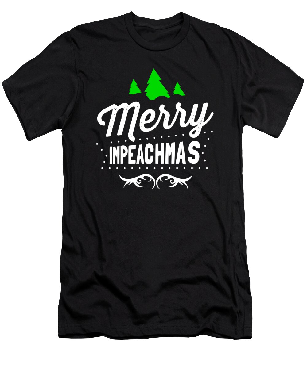 last lække sukker Merry Impeachmas Trump Impeachment T-Shirt by Flippin Sweet Gear - Pixels