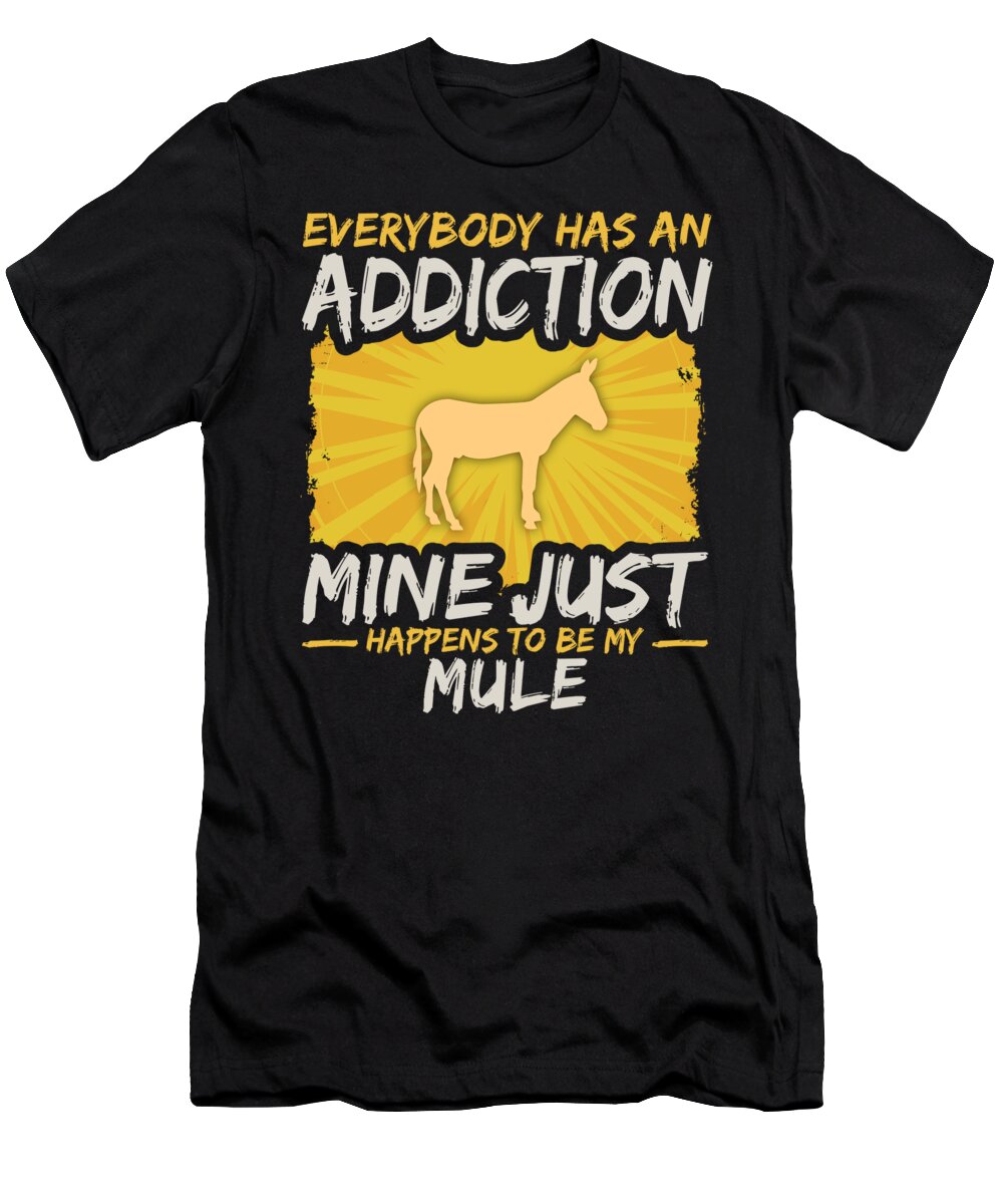 Farmer T-Shirt featuring the digital art Mule Addiction Funny Farm Animal Lover by Jacob Zelazny