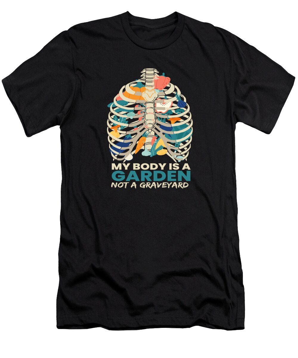 Vegan T-Shirt featuring the digital art MY Body Is A Garden Vegan Vegans by Moon Tees