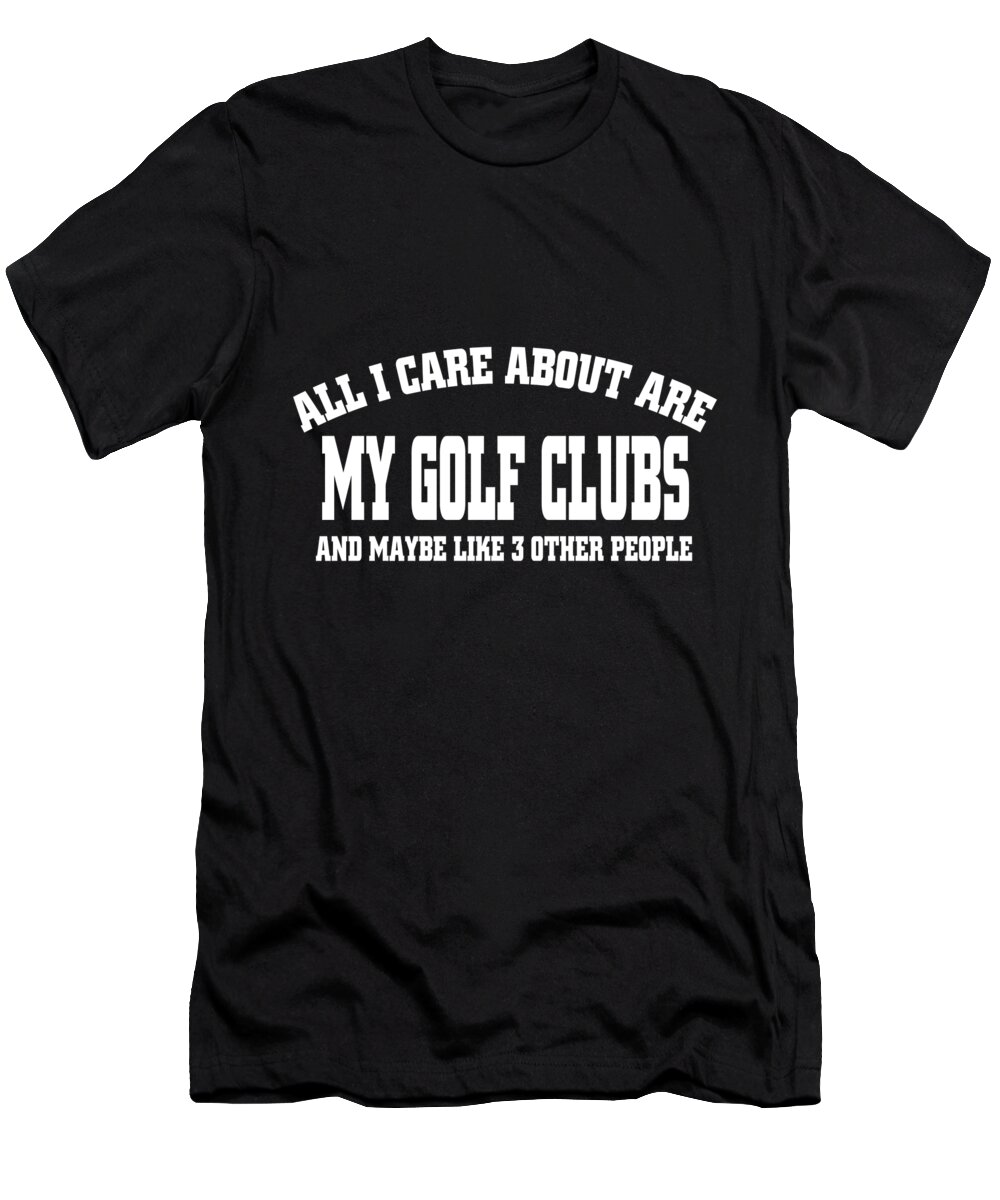 Golf Girlfriend T-Shirt featuring the digital art My Golf Clubs by Jacob Zelazny