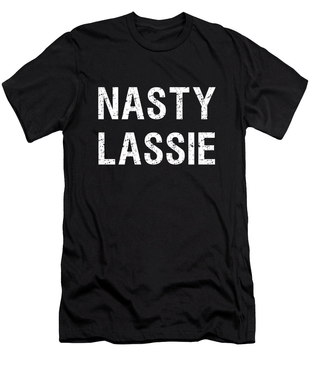 Funny T-Shirt featuring the digital art Nasty Lassie by Flippin Sweet Gear