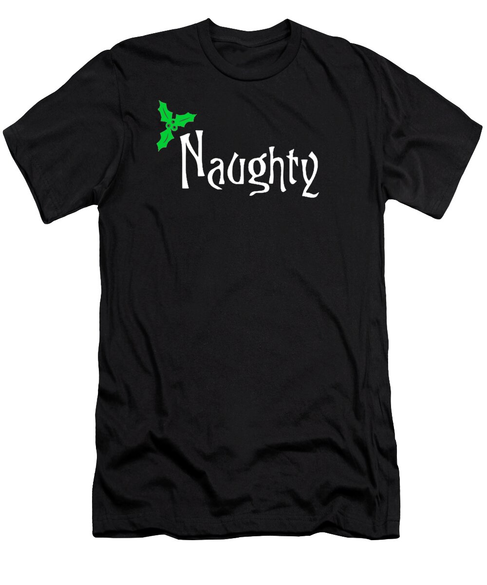 Christmas 2023 T-Shirt featuring the digital art Naughty by Flippin Sweet Gear